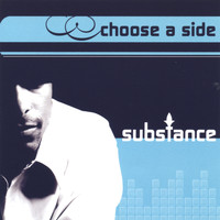 Substance - Choose a Side