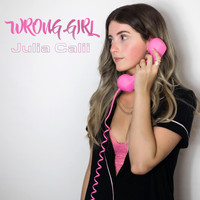 Julia Calii - Wrong Girl