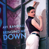 Avi Randall - Bringing Me Down