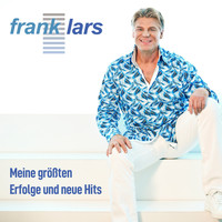 Frank Lars - Meine größten Erfolge und neue Hits