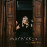 Anja Lehmann - Way Maker