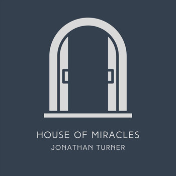 Jonathan Turner - House of Miracles