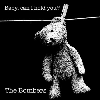 The Bombers - Baby, Can I Hold You? (Explicit)