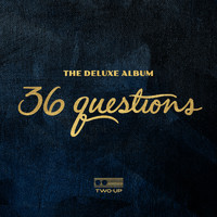 36 Questions - 36 Questions: The Deluxe Album