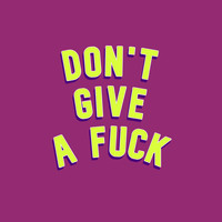 Ezzy - Don't Give a Fuck (Explicit)