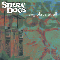 Straw Dogs - Any Place At All