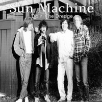 Sun Machine - Doin' the Dredge