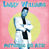 Larry Williams - Perfoming His Hits! (Remastered)