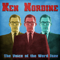 Ken Nordine - The Voice of the Word Jazz (Remastered)
