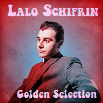 Lalo Schifrin - Golden Selection (Remastered)