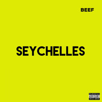 Beef - Seychelles (Explicit)