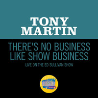 Tony Martin - There's No Business Like Show Business (Live On The Ed Sullivan Show, September 12, 1954)