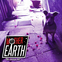 Mother Earth - Mr. Know All