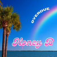Honey B - Overdue