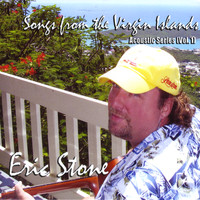Eric Stone - Songs From The Virgin Islands (Vol. 1)