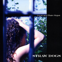 Straw Dogs - Love and then Hope