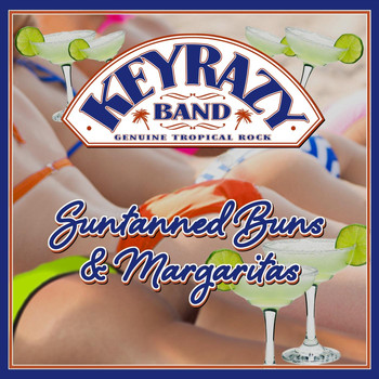 Keyrazy Band - Suntanned Buns & Margaritas