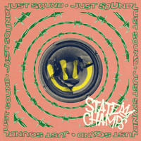 State Champs - Just Sound (Explicit)