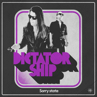 Dictator Ship - Sorry State (Single Version)