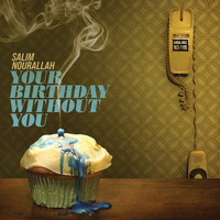 Salim Nourallah - Your Birthday Without You