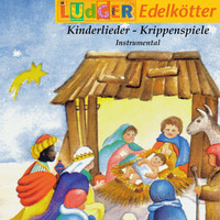 Ludger Edelkötter - Kinderlieder - Krippenspiele (Instrumental)