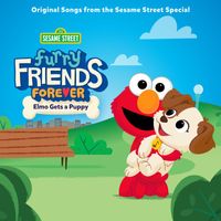 Sesame Street - Furry Friends Forever: Elmo Gets a Puppy (Original Songs from the Sesame Street Special)