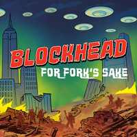 Blockhead - For Fork's Sake