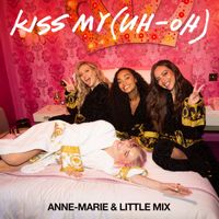 Anne-Marie x Little Mix - Kiss My (Uh Oh) (Billen Ted Remix)