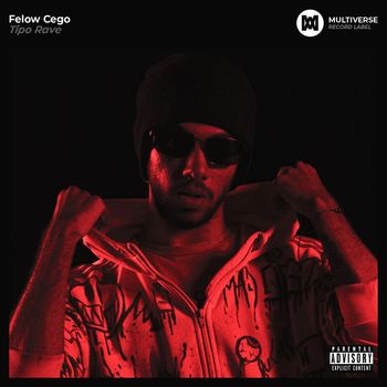 Felow Cego - Tipo Rave (Explicit)
