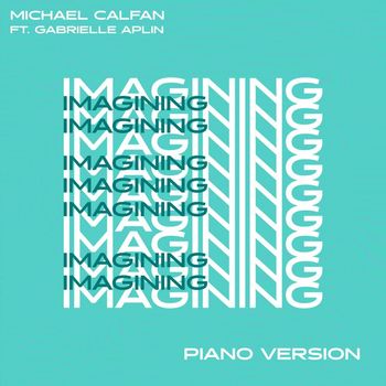 Michael Calfan - Imagining (feat. Gabrielle Aplin) (Piano Version)