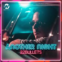 22Bullets - Another Night