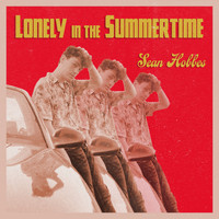 Sean Hobbes - Lonely in the Summertime
