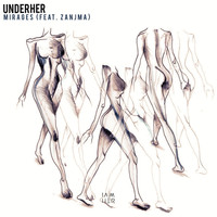 UNDERHER - Mirages (feat. Zanjma)
