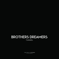 Brothers Dreamers - Tunnel