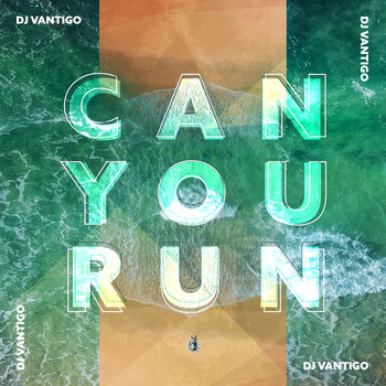 DJ Vantigo - Can You Run