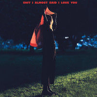 HALLI - Shit I Almost Said I Love You (Explicit)