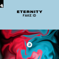 Fake ID - Eternity