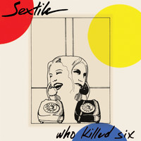Sextile - Who Killed Six