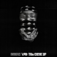 Kwengface - YPB: Tha Come Up (Explicit)