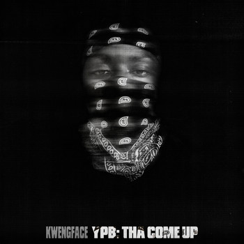 Kwengface - YPB: Tha Come Up (Explicit)