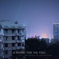 Gion Stump & The Lighthouse Project - A Penny for the Fool