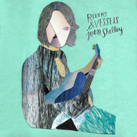 Joan Shelley - Rivers and Vessels