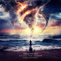 Frequencerz - Brave The Storm (Radianze Remix)