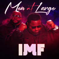 Men At Large - IMF (In My Feelings)