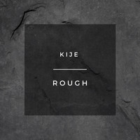 Kije - Rough