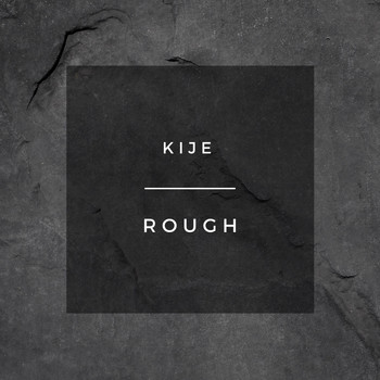 Kije - Rough