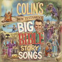 Colin Buchanan - Colin's New Testament Big Bible Story Songs
