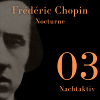 Frederic Chopin - Chopin - Nocturne (Nachtaktiv 03)