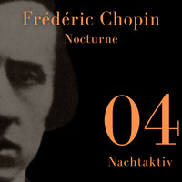 Frederic Chopin - Chopin - Nocturne (Nachtaktiv 04)