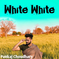 Pankaj Choudhary - White White